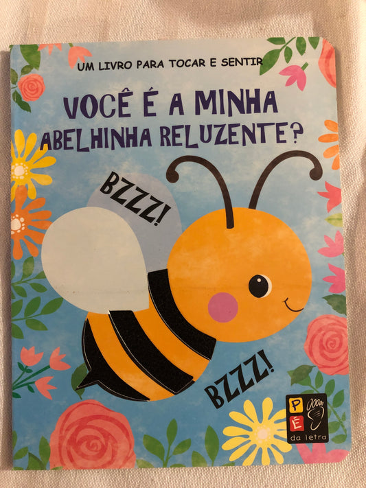 Toque e Sinta - Você é a minha abelhinha reluzente?